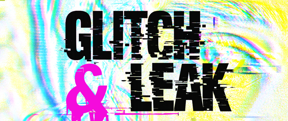 Grafik mit Text "GLITCH & LEAK" in verzerrten, bunten Farben.