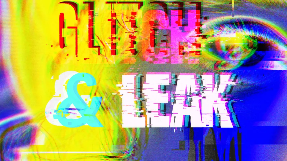 Glitch-Kunst mit bunten Texten "Glitch & Leak" über einem Augenmotiv.