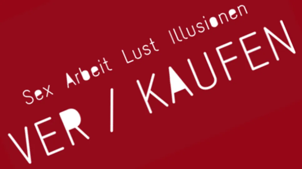Sex, Arbeit, Lust, Illusionen. Ver/Kaufen. Roter Hintergrund.