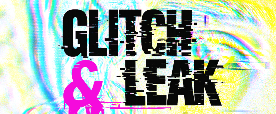 Grafik mit Text "GLITCH & LEAK" in verzerrten, bunten Farben.
