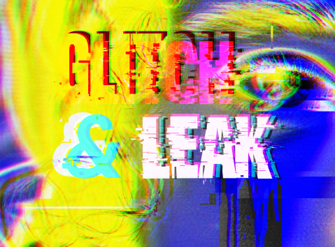 Glitch-Kunst mit bunten Texten "Glitch & Leak" über einem Augenmotiv.