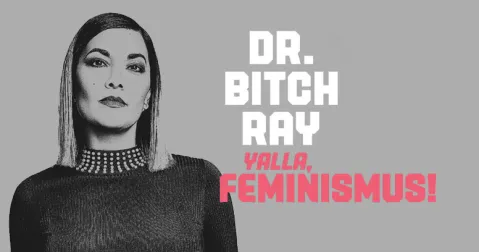 Reyhan Şahin: Yalla Feminismus! 