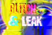 Glitch-Kunst mit bunten Texten "Glitch & Leak" über einem Augenmotiv.