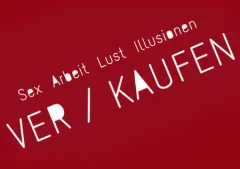Sex, Arbeit, Lust, Illusionen. Ver/Kaufen. Roter Hintergrund.